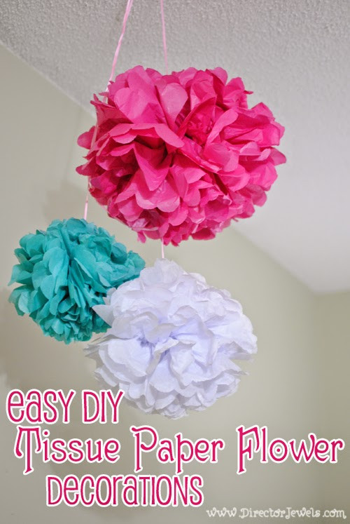 DIY Tissue Paper Decorations
 Director Jewels Easy DIY Tissue Paper Flower Poof Decorations