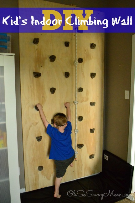 DIY Toddler Climbing Wall
 How to build a DIY Kids Climbing Wall Oh So Savvy Mom