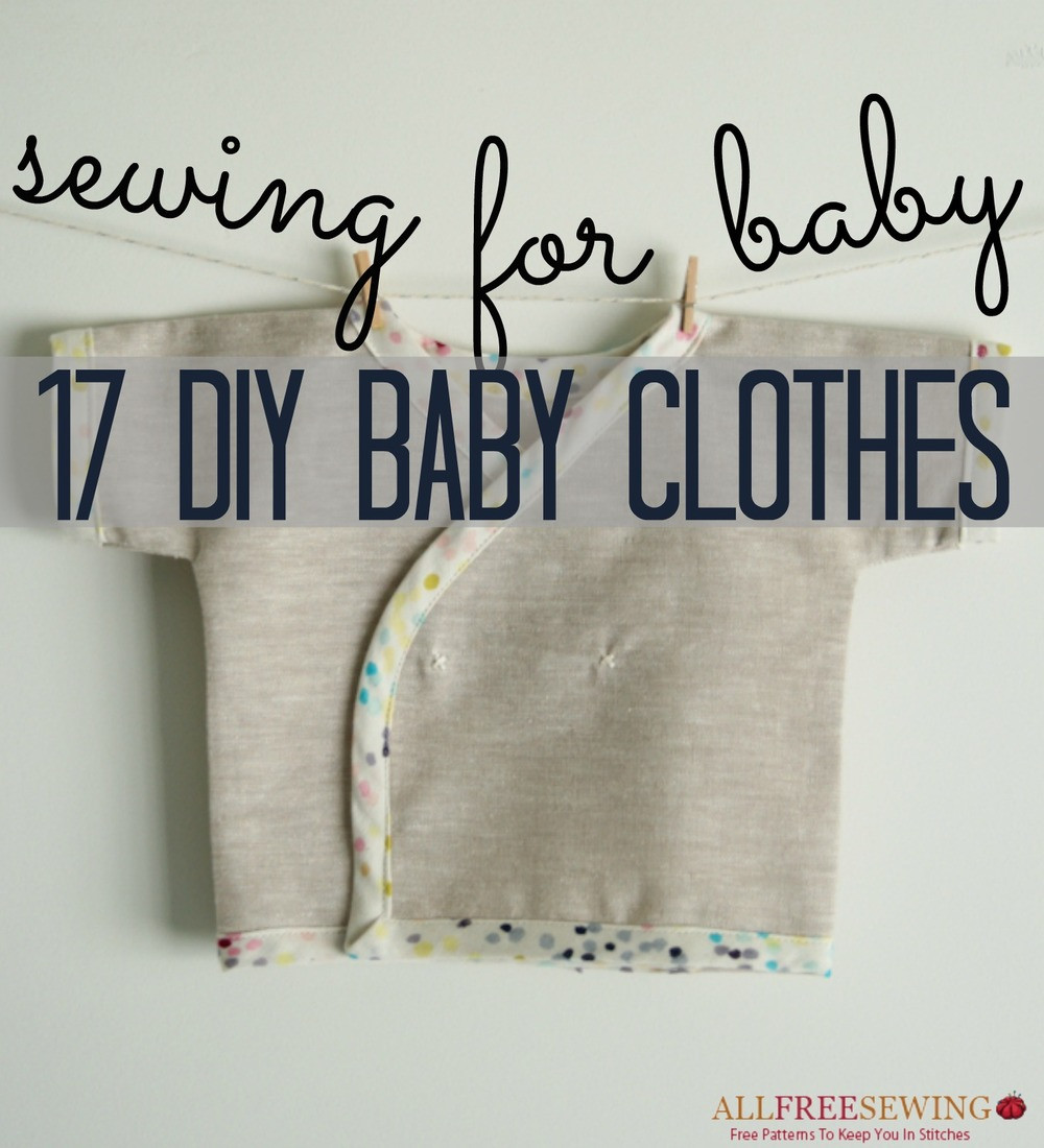 DIY Toddler Clothes
 Sewing for Baby 17 DIY Baby Clothes