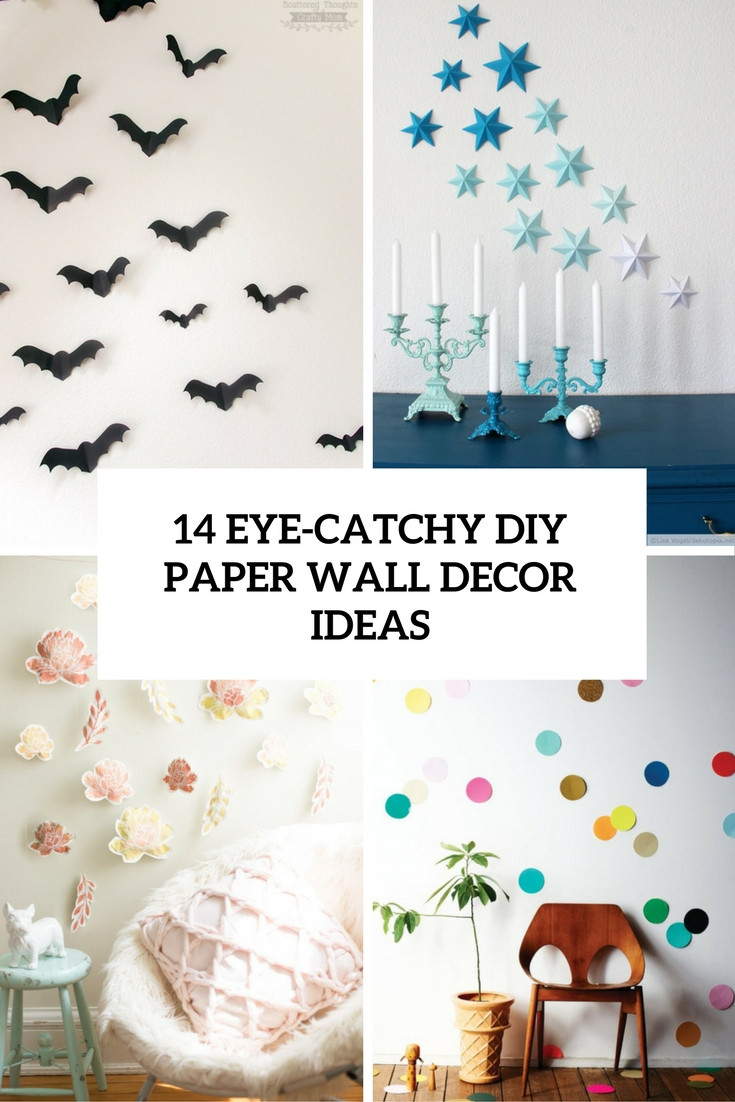 DIY Wall Decoration Ideas
 14 Eye Catchy DIY Paper Wall Décor Ideas Shelterness