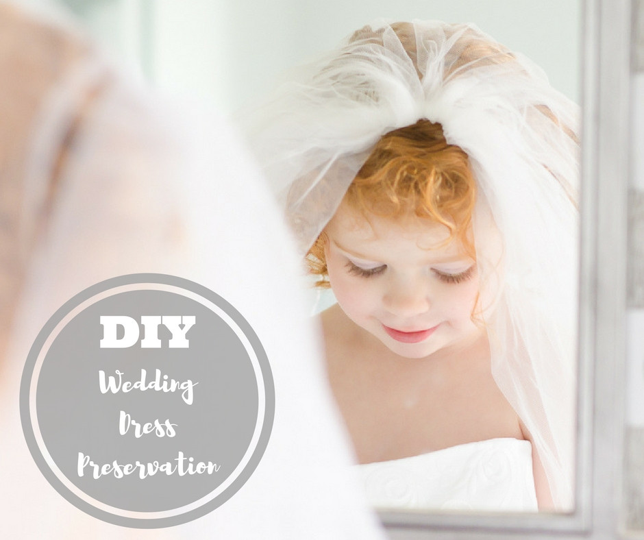 DIY Wedding Dress Preservation
 DIY Wedding Dress Preservation