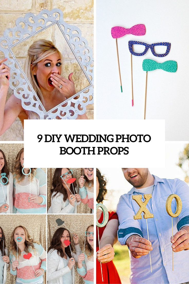 DIY Wedding Photo Booth Props
 9 Cool DIY Wedding Booth Props To Cheer Up The Pics
