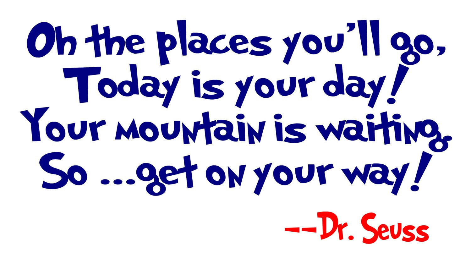 Dr.Seuss Quotes For Graduation
 Dr Suess Quotes Love