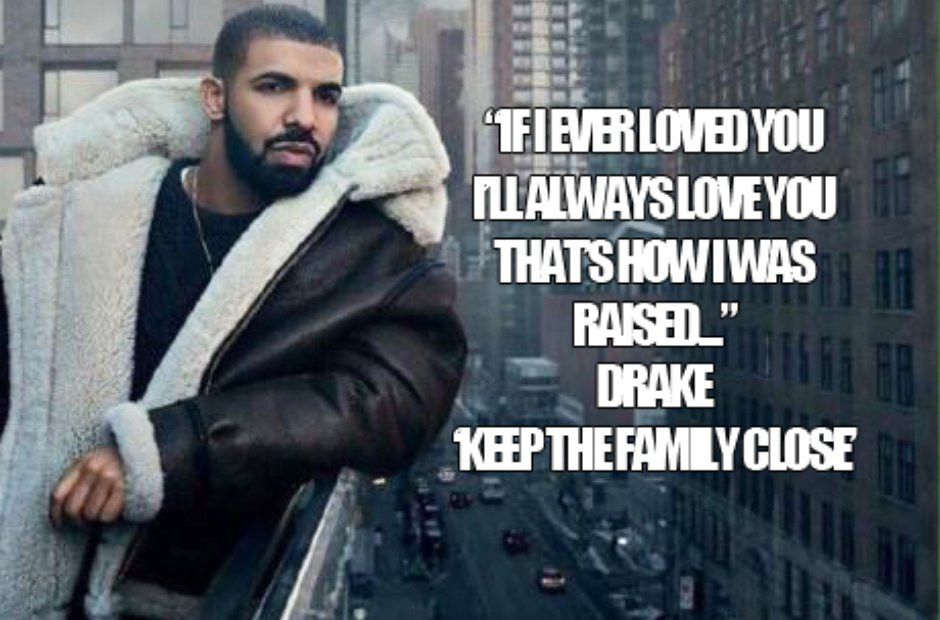 Drake Quotes About Family
 30 Drake Lyrics That Will Give You All The Feels Capital