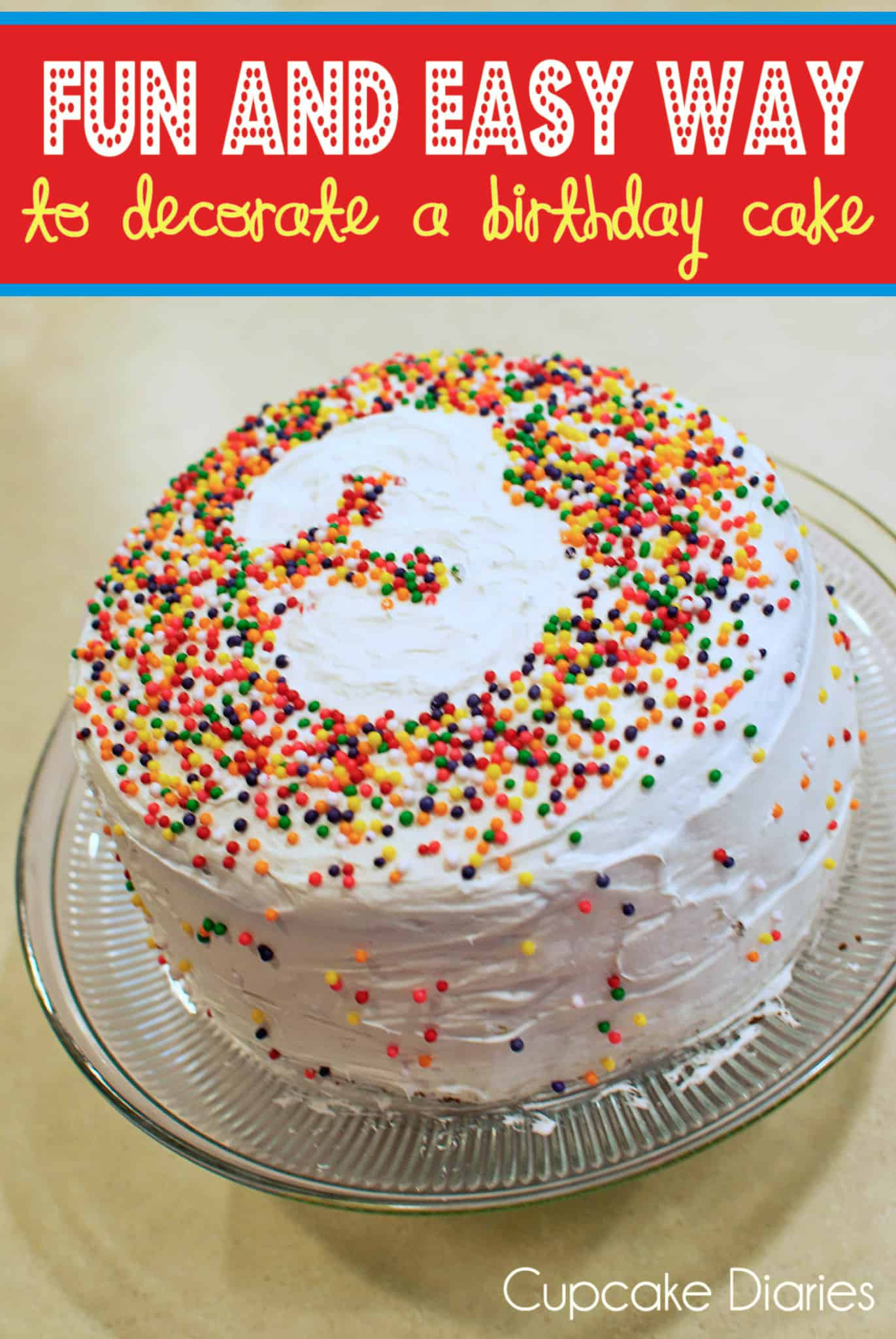 Easy Birthday Cake Decorating Ideas
 Fun and Easy Way to Decorate a Birthday Cake Cupcake Diaries