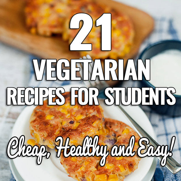 Easy Cheap Vegetarian Recipes
 21 Ve arian Recipes for Students