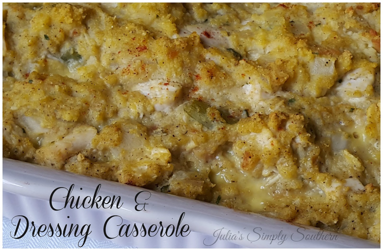 Easy Chicken And Dressing Casserole
 Julia s Simply Southern Chicken & Dressing Casserole