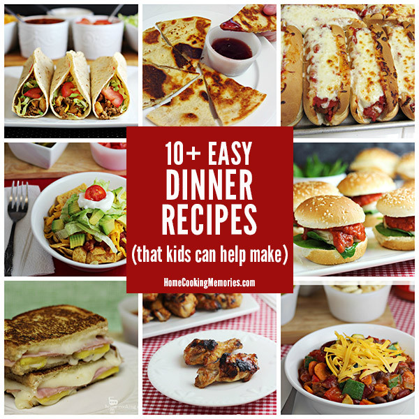 Easy Dinners Kids Can Make
 10 Easy Dinner Recipes Kids Can Help Make Home Cooking