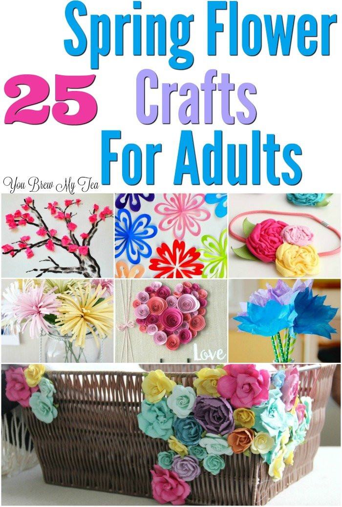Easy Spring Crafts For Adults
 25 Flower Craft Ideas For Adults You Brew My Tea