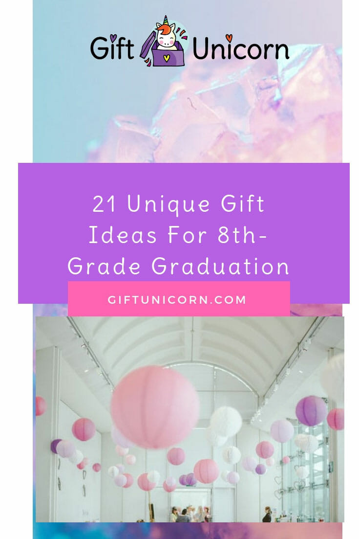 Eighth Grade Graduation Gift Ideas
 21 Unique Gift Ideas For 8th Grade Graduation GiftUnicorn