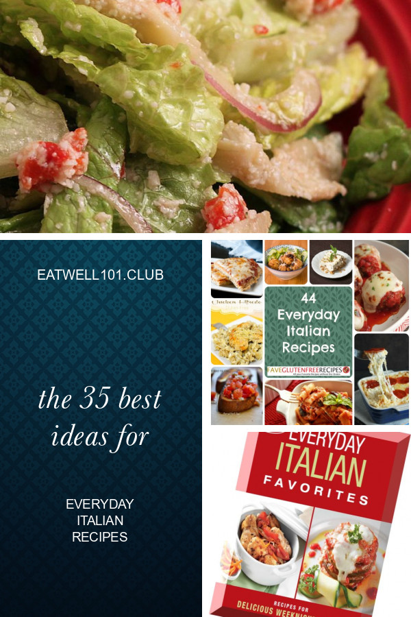 Everyday Italian Recipes
 The 35 Best Ideas for Everyday Italian Recipes Best