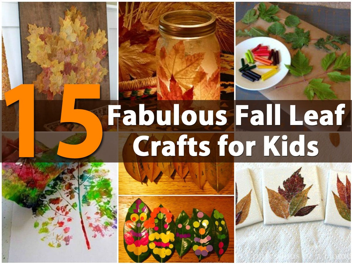 Fall Leaf Crafts For Kids
 15 Fabulous Fall Leaf Crafts for Kids DIY & Crafts