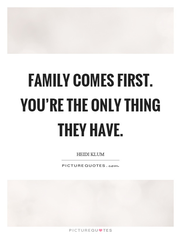 Family First Quotes And Sayings
 Family es First Quotes & Sayings