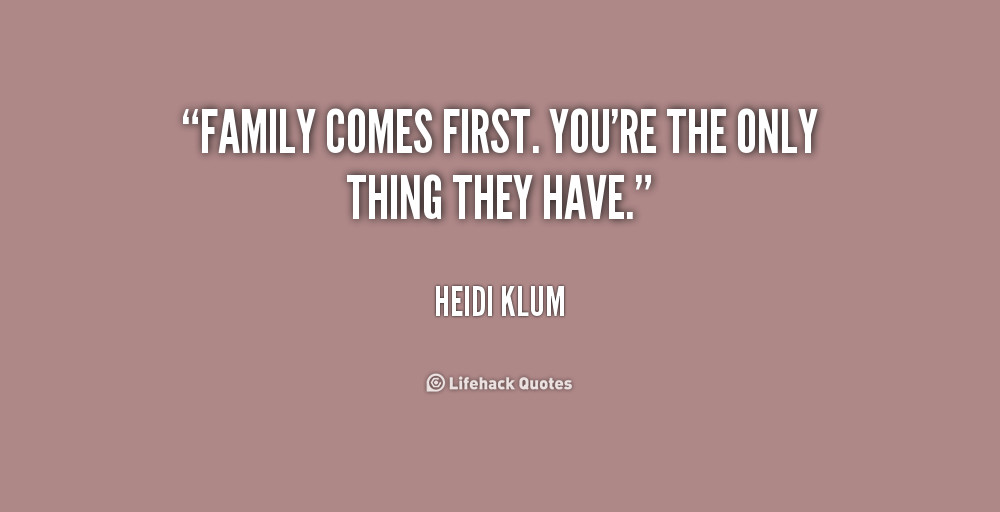 Family First Quotes And Sayings
 Family First Quotes QuotesGram