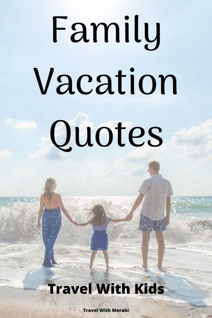 Family Travel Quotes
 38 Inspiring Family Vacation Quotes You Will Love TRAVEL