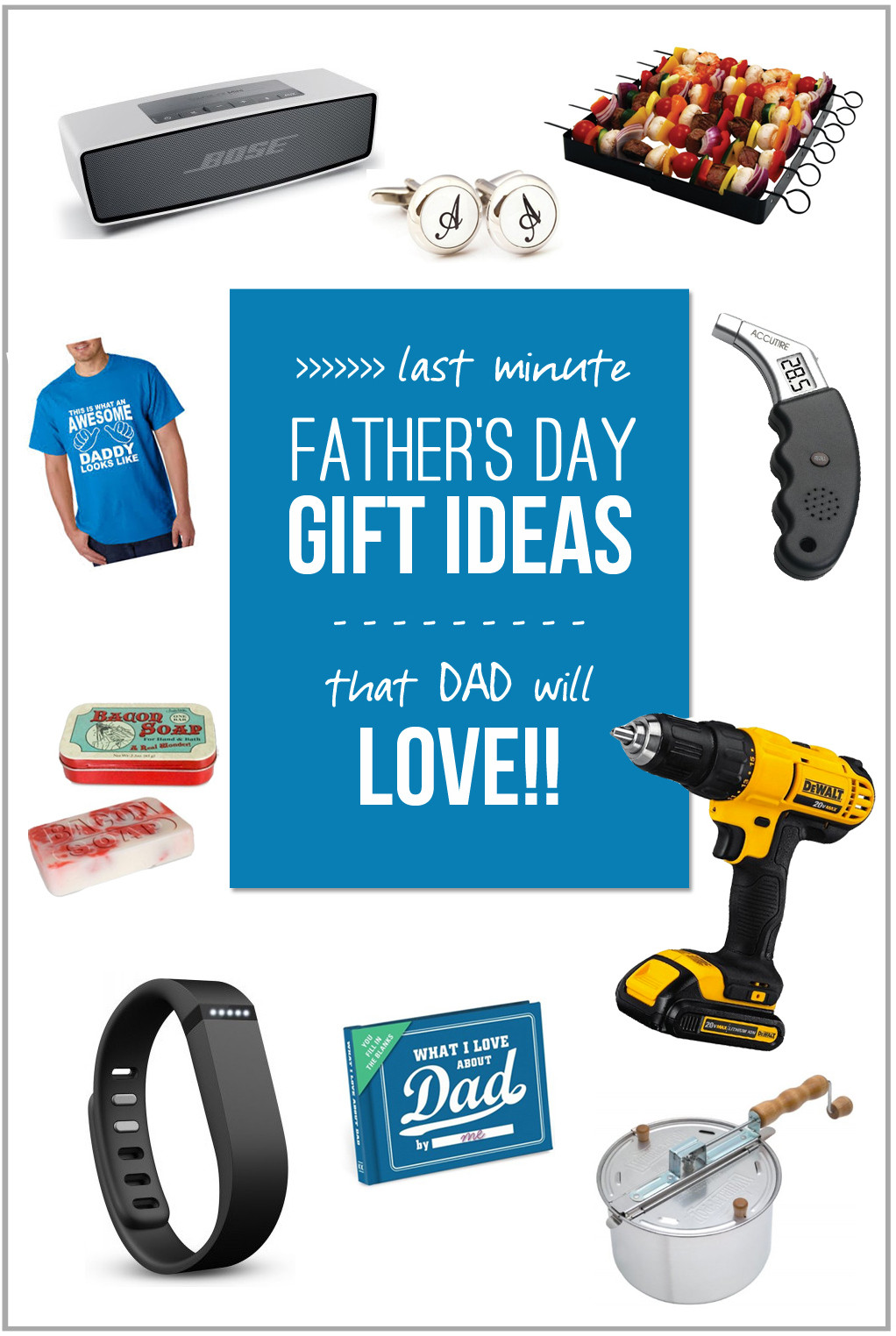 Father To Be Gift Ideas
 Last Minute Father s Day Gift Ideas at DAD will LOVE
