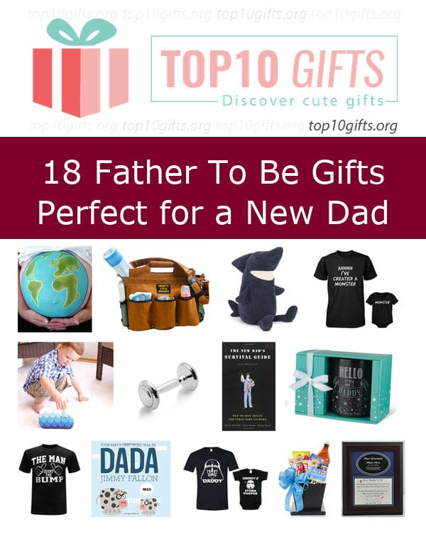 Father To Be Gift Ideas
 Top 18 Expecting Father Gift Ideas