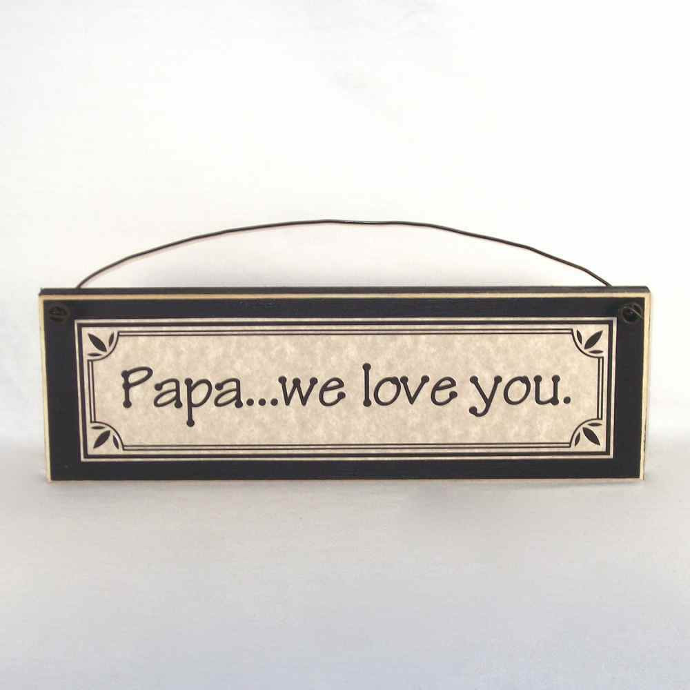 Father'S Day Gift Ideas For Papa
 Papa we love you Father s Day ts signs & plaques