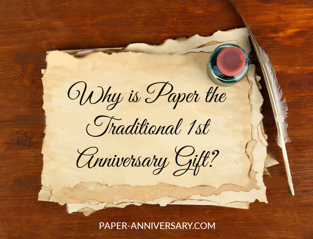 First Anniversary Gift Ideas Paper
 Why is Paper the Traditional First Anniversary Gift