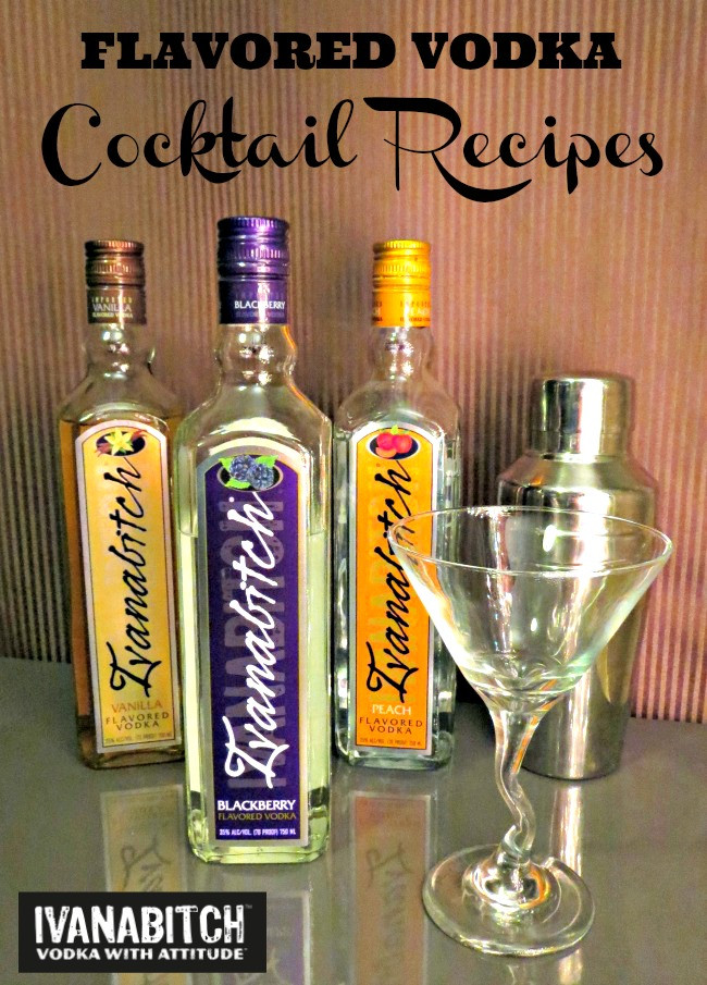 Flavored Vodka Drinks
 Ivanabitch flavored vodka cocktail recipes Life With Levi