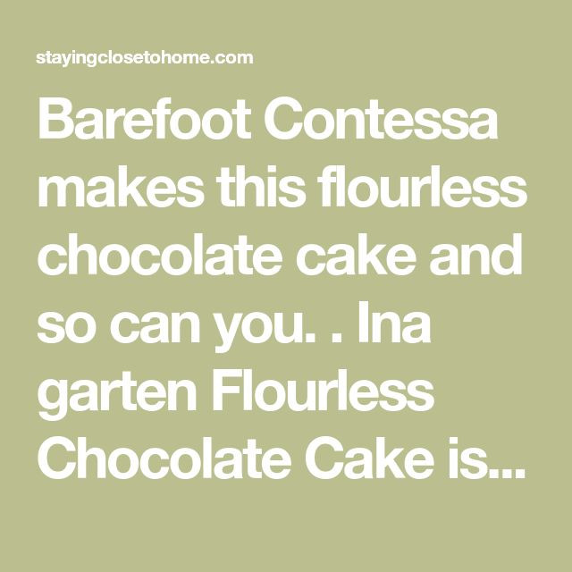 Flourless Chocolate Cake Ina Garten
 Amazing Flourless Chocolate Cake Ina Garten Style Video