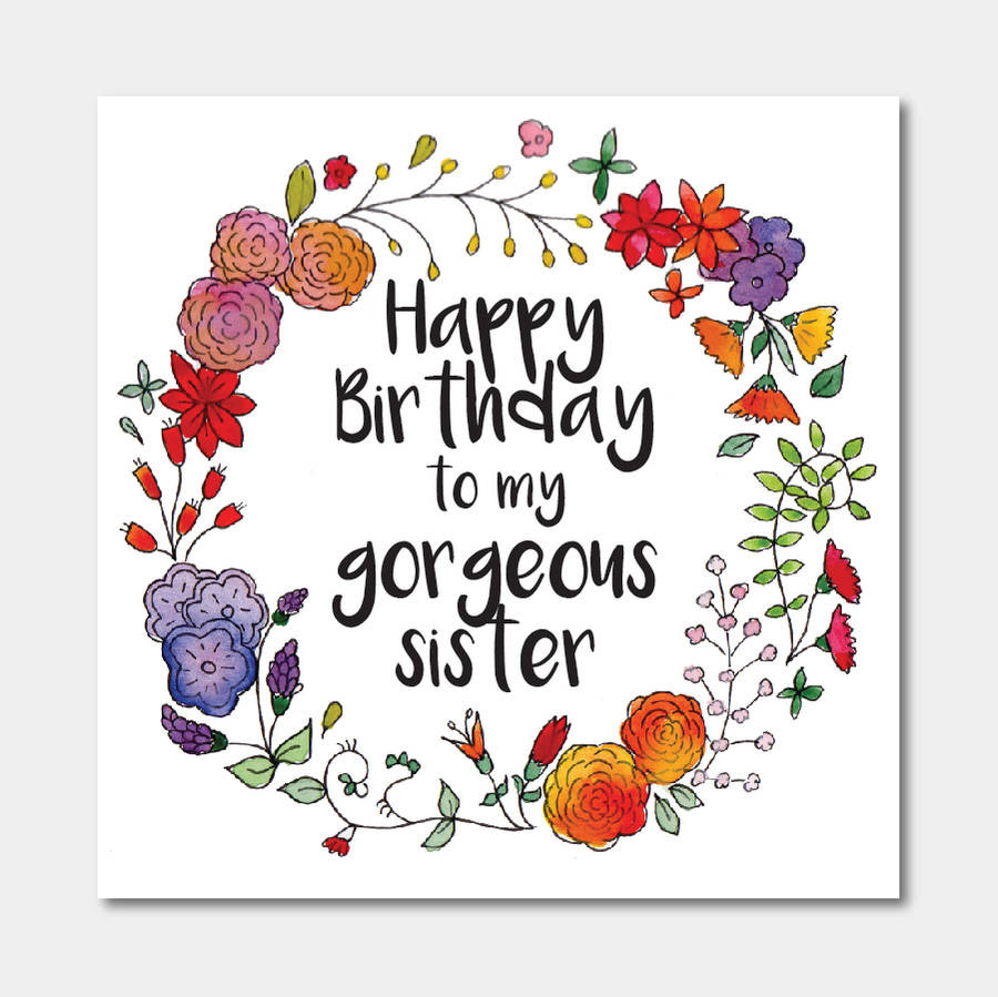 Free Birthday Cards For Sister
 Floral happy Birthday To My Gorgeous Sister Card By