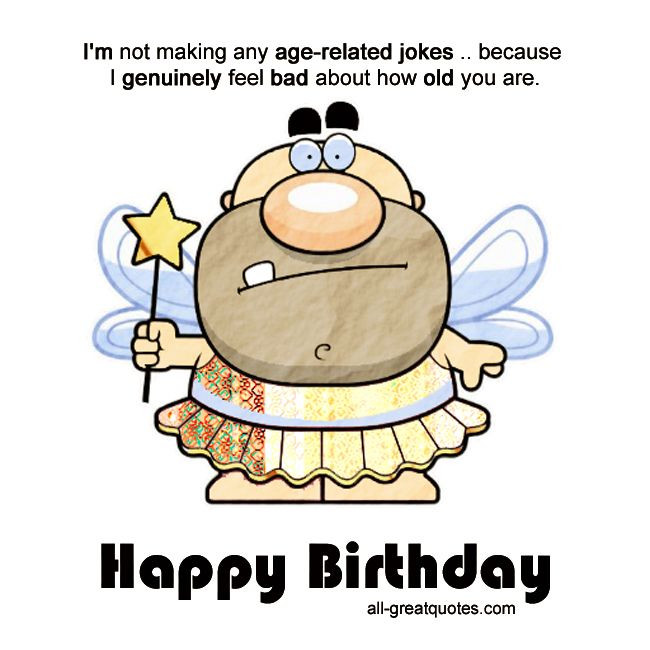 Free Funny Birthday Cards For Facebook
 I m not making any age jokes because I
