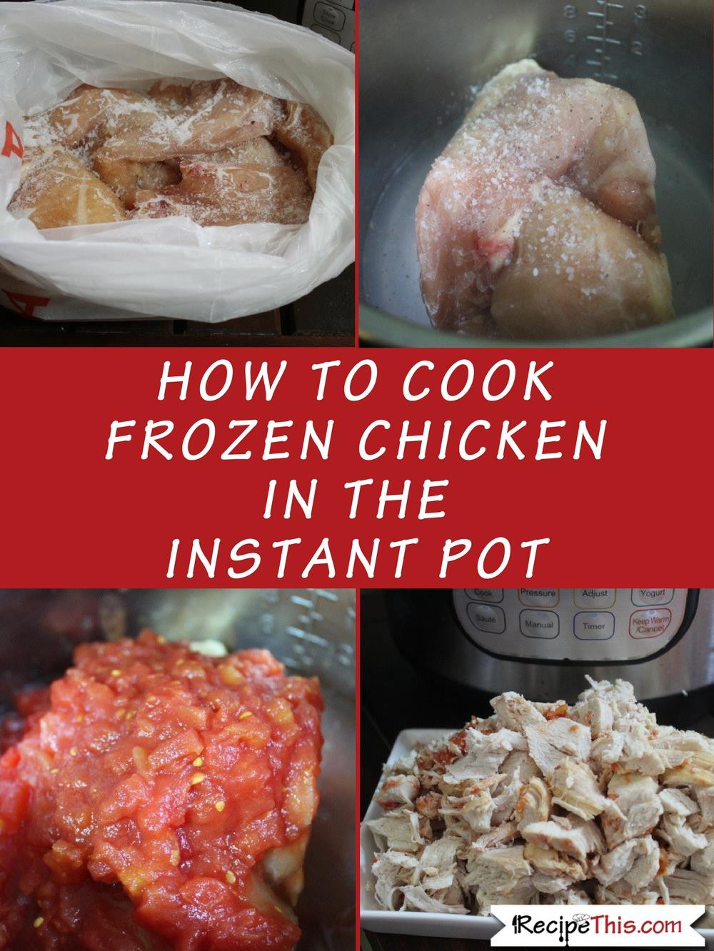 Frozen Chicken Breasts Instant Pot
 How To Cook Frozen Chicken Breasts In The Instant Pot