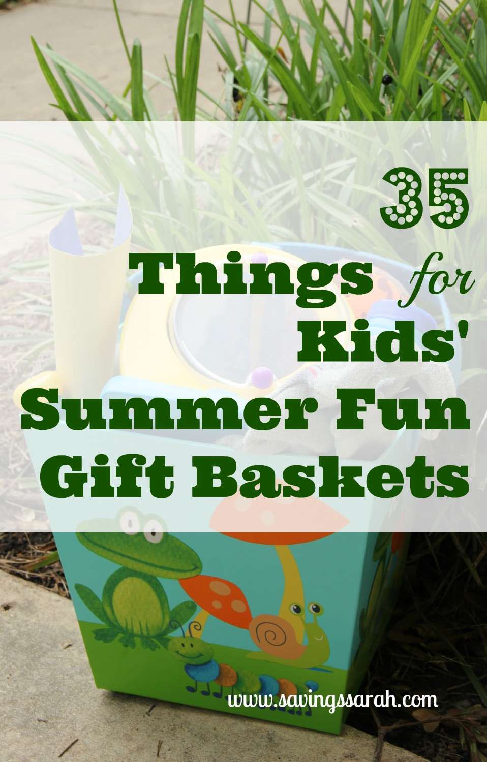 Fun Gifts For Kids
 35 Things for Kids Summer Fun Gift Baskets Earning and