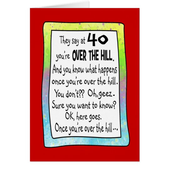 Funny 40Th Birthday Quotes
 40th Over the Hill Funny Birthday Greeting Card