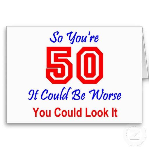 Funny 50Th Birthday Quotes
 Humorous 50th Birthday Quotes QuotesGram