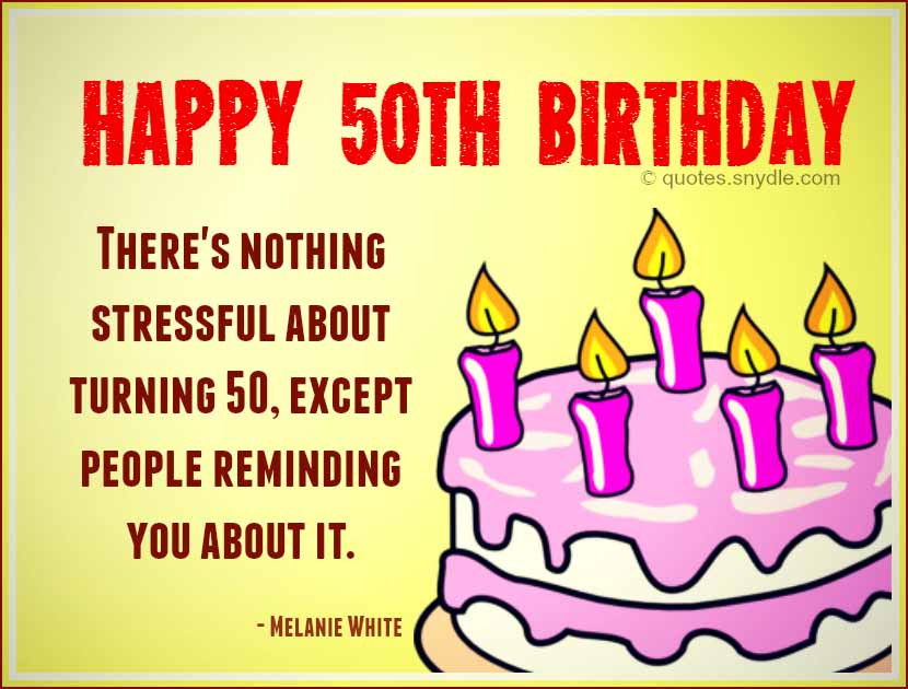 Funny 50Th Birthday Quotes
 Quotes about 50th Birthday 58 quotes