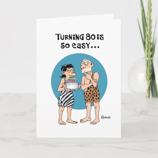 Funny 80th Birthday Cards
 Funny 80th Birthday Greeting Card