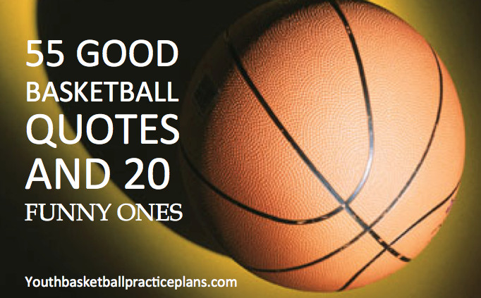 Funny Basketball Quotes
 Good Basketball Quotes