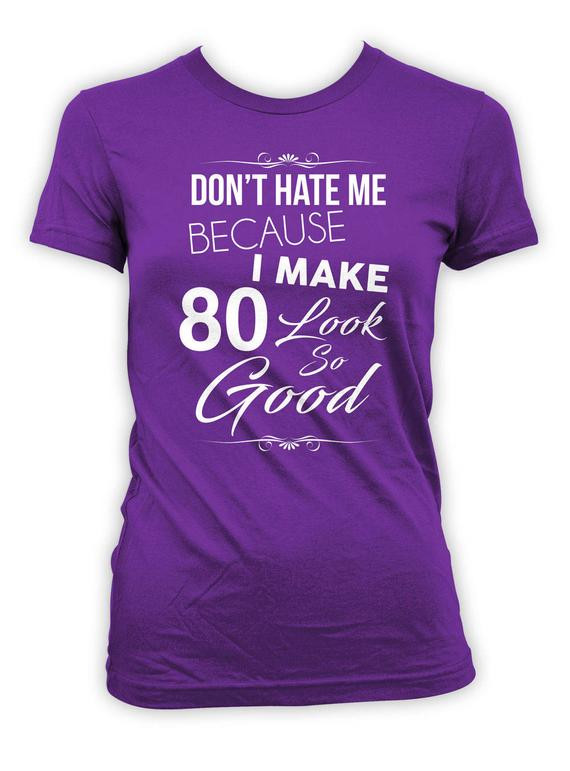 Funny Birthday Gifts For Her
 Funny Birthday Gift Ideas For Her 80th Birthday T Shirt