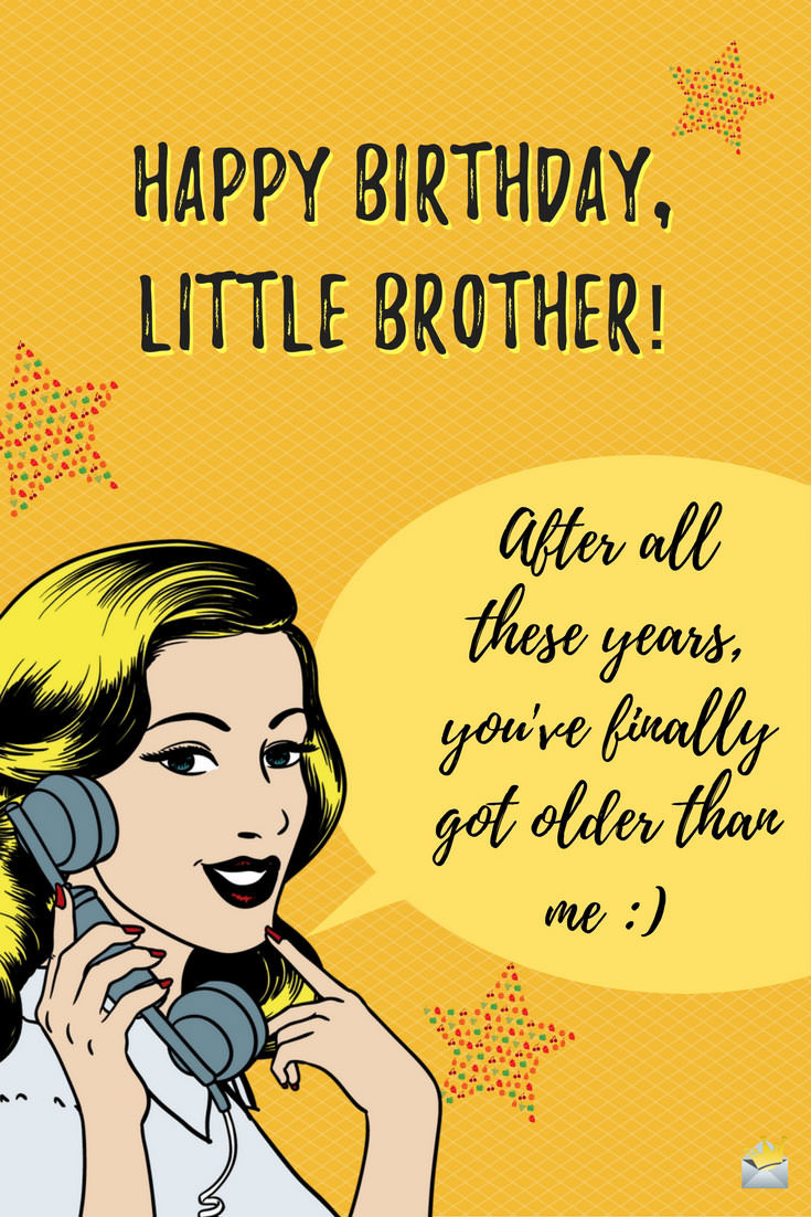 Funny Birthday Memes For Brother
 Birthday Wishes for your Brother