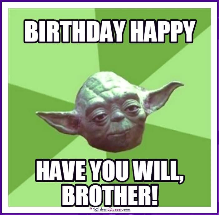 Funny Birthday Memes For Brother
 Funny Birthday Memes for Dad Mom Brother or Sister