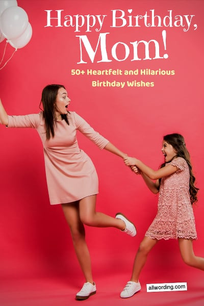 Funny Birthday Quotes For Mom
 Happy Birthday Mom 50 Heartfelt and Hilarious Birthday