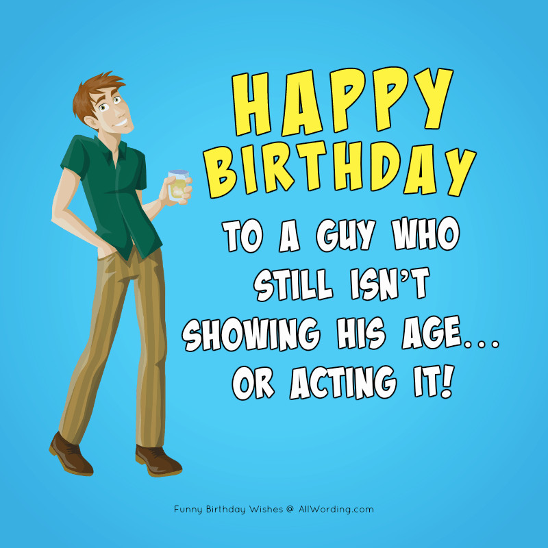 Funny Birthday Wishes For A Man
 The Ultimate No Holds Barred List of Funny Birthday