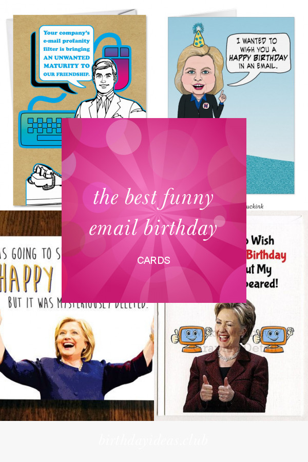 Funny Email Birthday Cards
 Best ideas regarding The Best Funny Email Birthday Cards
