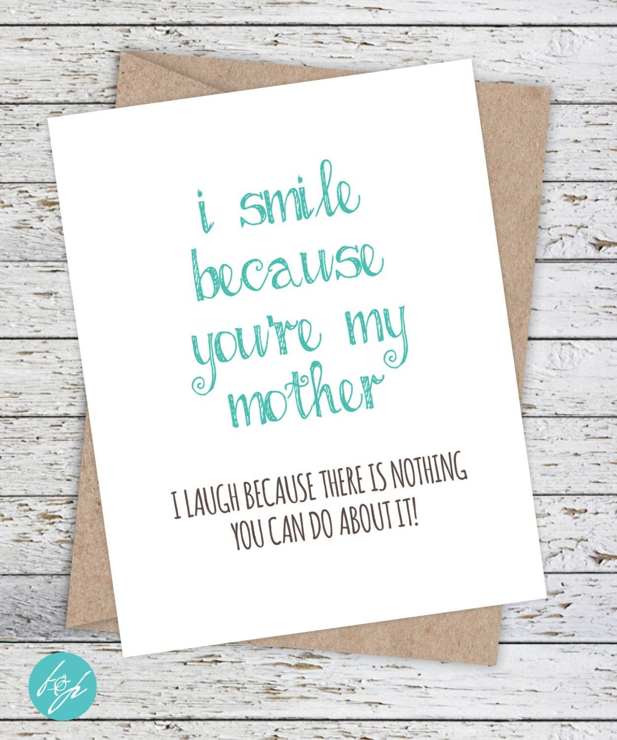Funny Mother Birthday Quotes
 Funny Mother s Day Card Mom Birthday Card I smile