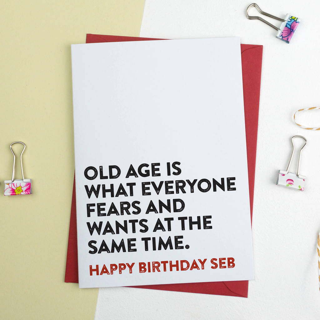 Funny Old Birthday Cards
 funny birthday card old age by a is for alphabet
