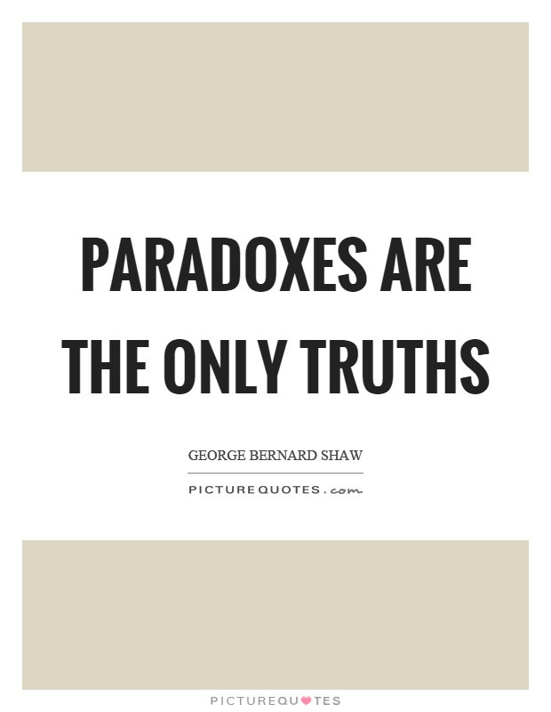 Funny Paradox Quotes
 Paradoxes Quotes Paradoxes Sayings