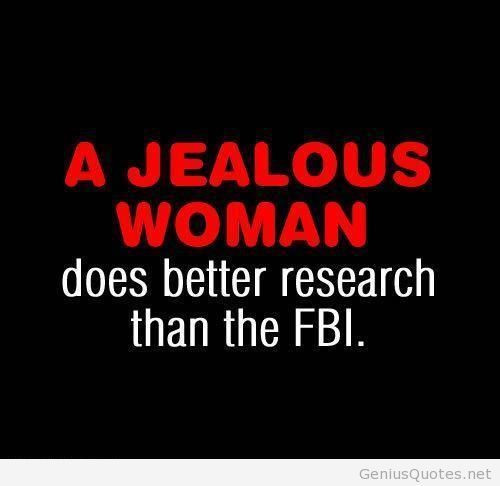 Funny Quotes About Jealous Females
 62 Jealousy Quotes and Sayings