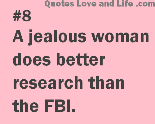 Funny Quotes About Jealous Females
 Discover Mass of Funny Status And Funny Jokes