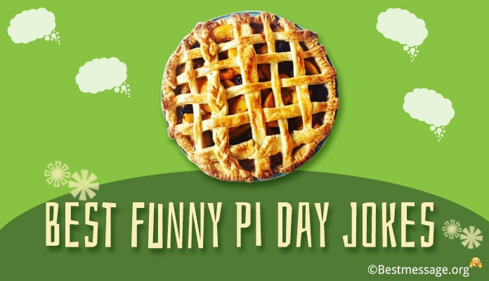 Funny Quotes About Pi Day
 10 Best Funny Pi Day Jokes – Math Jokes March 14th
