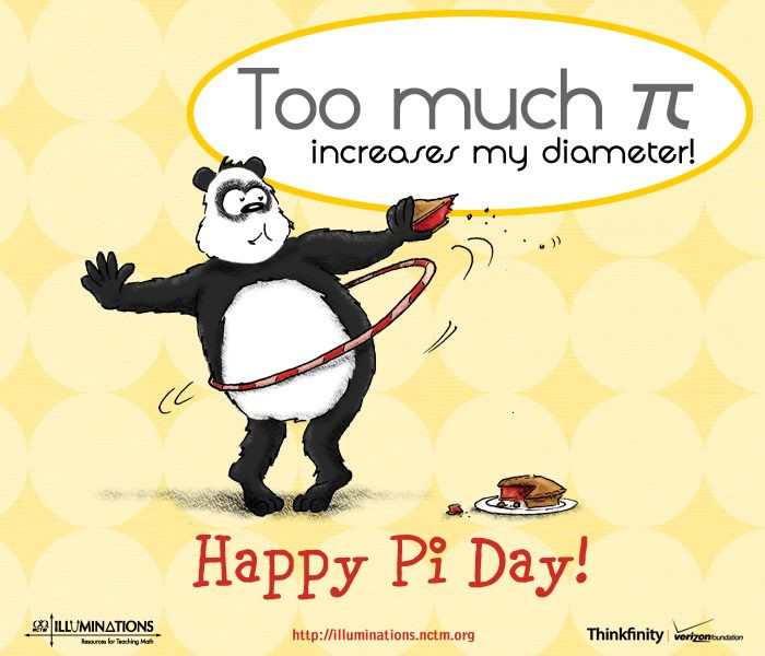 Funny Quotes About Pi Day
 Too much pi increases my diameter Pi Day