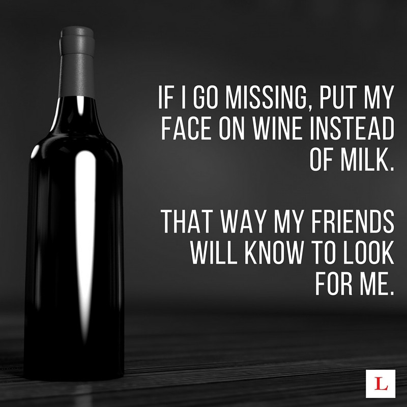 Funny Quotes About Wine
 10 Funny Quotes For Wine Lovers To Live By