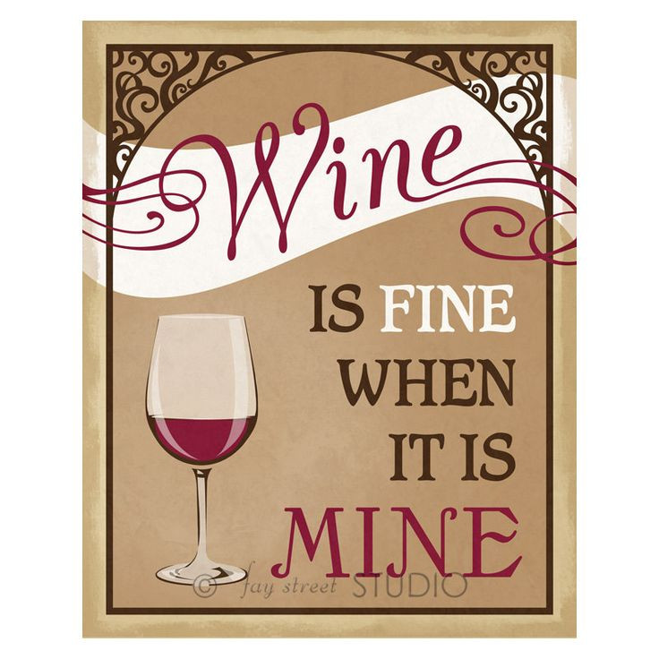 Funny Quotes About Wine
 Best 25 Wine sayings ideas on Pinterest
