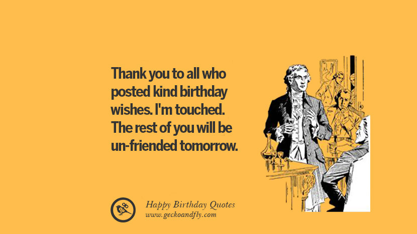 Funny Thank You Quotes For Birthday Wishes
 33 Funny Happy Birthday Quotes and Wishes